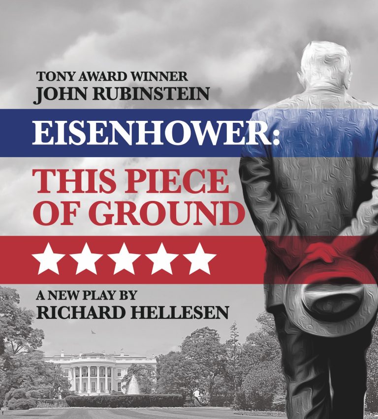 EISENHOWER:  THIS PIECE OF GROUND – LAGUNA PLAYHOUSE